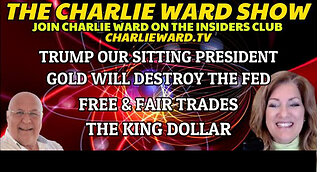 TRUMP OUR SITTING PRESIDENT, THE KING DOLLAR WITH MELISSA REDPILL & CHARLIE WARD