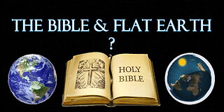 Does The Bible Teach Flat Earth?
