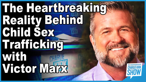 The Heartbreaking Reality Behind Child Sex Trafficking with Victor Marx