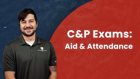 C&P Exams: Aid and Attendance