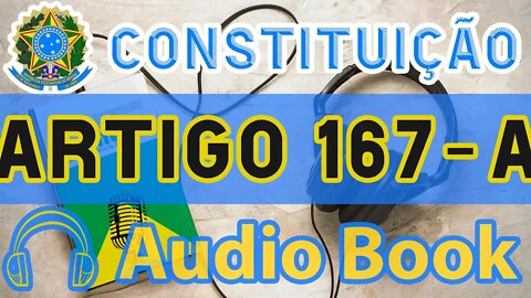 Artigo 167-A DA CONSTITUIÇÃO FEDERAL - Audiobook e Lyric Video Atualizados 2022 CF 88