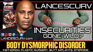 BODY DYSMORPHIC DISORDER: INSECURITIES GONE WILD? | LANCESCURV