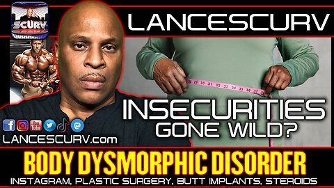 BODY DYSMORPHIC DISORDER: INSECURITIES GONE WILD? | LANCESCURV