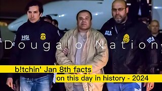 b!tchin' Jan 8th facts [on this day in history - 2024]
