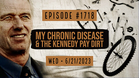 Owen Benjamin | #1718 My Chronic Disease & The Kennedy Pay Dirt