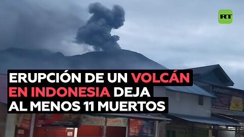 Al menos 11 muertos y una decena de desaparecidos tras la erupción de un volcán en Indonesia