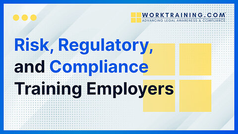Risk, Regulatory, and Compliance Training Employers