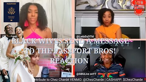 Black Wives Send a Message To The Passport Bros! Reaction
