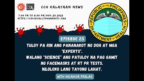 Episode 25: Tuloy pa rin ang pananakot ng DOH at mga "Experts". Walang "Science" ang patuloy na pag gamit ng Facemasks at RT PCR Tests. Niloloko lang tayo lahat.