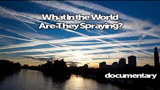 Special Presentation: What In The World Are They Spraying?