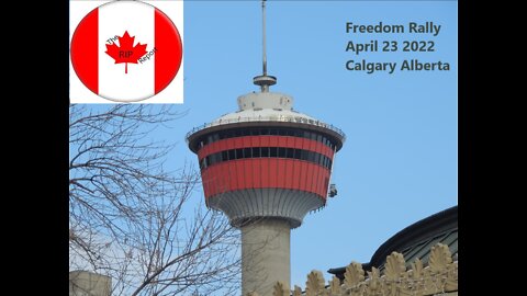 Freedom Rally Calgary April 23 2022
