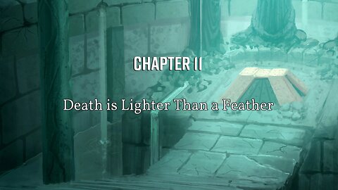 Dark Deity part 11, Death is Lighter that a feather