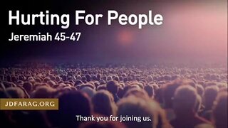 Pastor JD Farag - Hurting For People - Jeremiah 45-47 – December 15th 2022