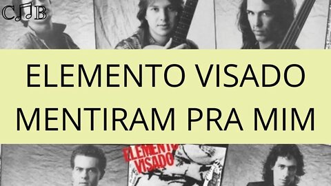 Elemento Visado - Mentiram Pra Mim