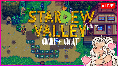 Chill + Chat 💚✨ Stardew Valley Pt.20