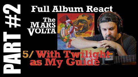 pt2 React | With Twilight as My Guide | the Mars Volta