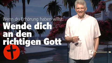 Wende dich an den richtigen Gott, (wenn du Erhörung haben willst) | Gert Hoinle