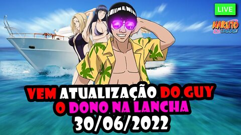 Atualização de Naruto Online 30/06/2022 - Vem ai Guy o dono da lancha!