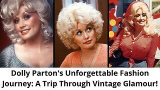 Dolly Parton's Unforgettable Fashion Journey: A Trip Through Vintage Glamour!