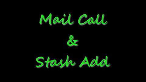 Mail Call Shoutout & Stash Adds 7 19