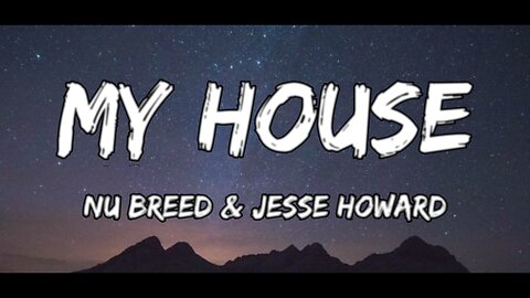 🔴 MY HOUSE - Nu Breed & Jesse Howard (LYRICS)