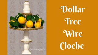 Everyday Crafting: Dollar Tree Wire Cloche | Dollar Tree Lemon Decor