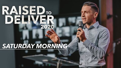Raised to Deliver 2020 | Saturday Morning