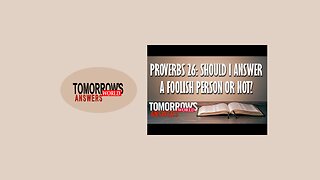 Proverbs 26:4-5 Should I answer a fool or not answer a fool?