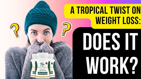 Tropislim Review Exploring the Tropical Twist on Weight Loss