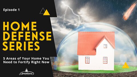5 Areas of Your Home You Need to Fortify RIGHT NOW!