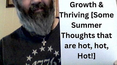 Growth & Thriving [Some Summer Thoughts that are hot, hot, Hot!] [hikingdruid]