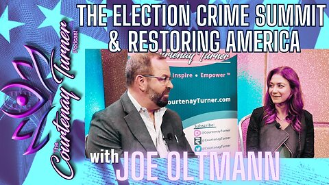 Ep.324: Election Crime Summit & Restoring America w/ Joe Oltmann
