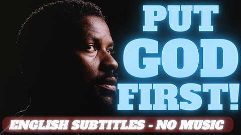 Denzel Washington - PUT GOD FIRST! Motivational Speech