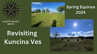 Revisiting Kuncina Ves - Spring Equinox 2024