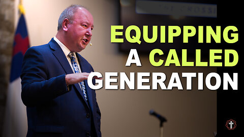 "Equipping A Called Generation" | Pastor Ron Russell