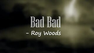 Roy Woods - Bad Bad (Lyrics) 🎵