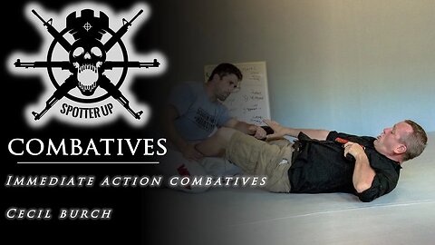 SPOTTER UP COMBATIVES Cecil Burch Immediate Action Combatives