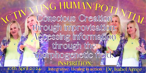 Conscious creation through improvisation: Accessing information through the morphogenetic field.