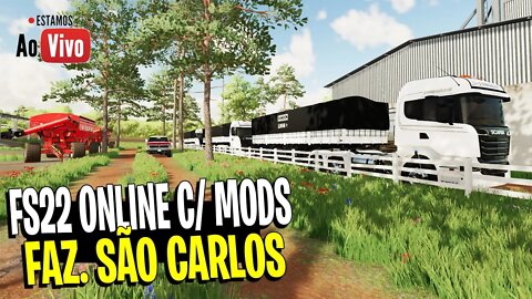 🔴 LIVE - FARMING SIMULATOR 22 ONLINE COM MODS BRASILEIROS FAZENDA SÃO CARLOS PC XBOX PS4 PS5 MAC