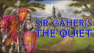 Sir Gaheris the Quiet of the Castle Perilous - Arthurian Legend