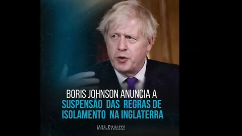 URGENTE Boris Johson anuncia a suspensão das regras de isolamento na Inglaterra