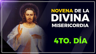 Novena de la Divina Misericordia -día 4