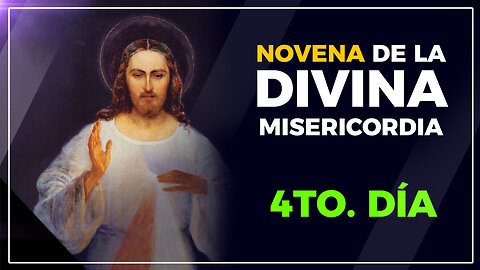 Novena de la Divina Misericordia -día 4