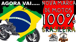 AGORA VAI... NOVA marca de MOTOS 100% BRASILEIRA, será que dá certo?