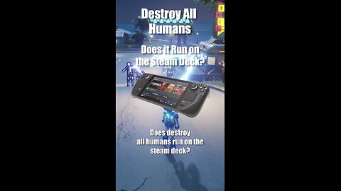 Destroy All Humans on the Steam Deck