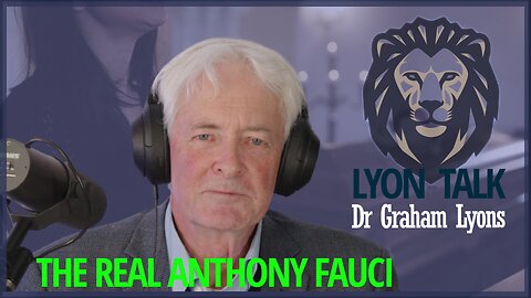 Lyon Talk - Ep 2: The Real Anthony Fauci