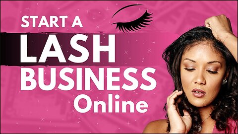Surprising Ways to Start a Lash Business Online