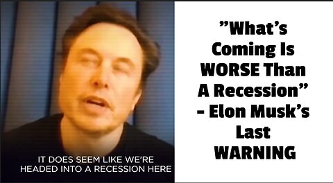 "What's Coming Is WORSE Than A Recession" - Elon Musk's Last WARNING