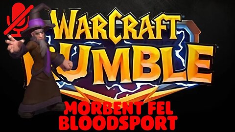 WarCraft Rumble - Morbent Fel - Bloodsport
