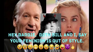 Bill Maher Says Barbie Movie Is Misandrist Garbage. 😀😃😄😁😆😅😂🤣😜😈🖕